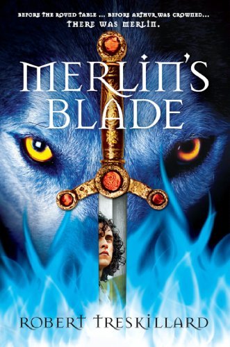 Merlin's Blade by Robert Treskillard